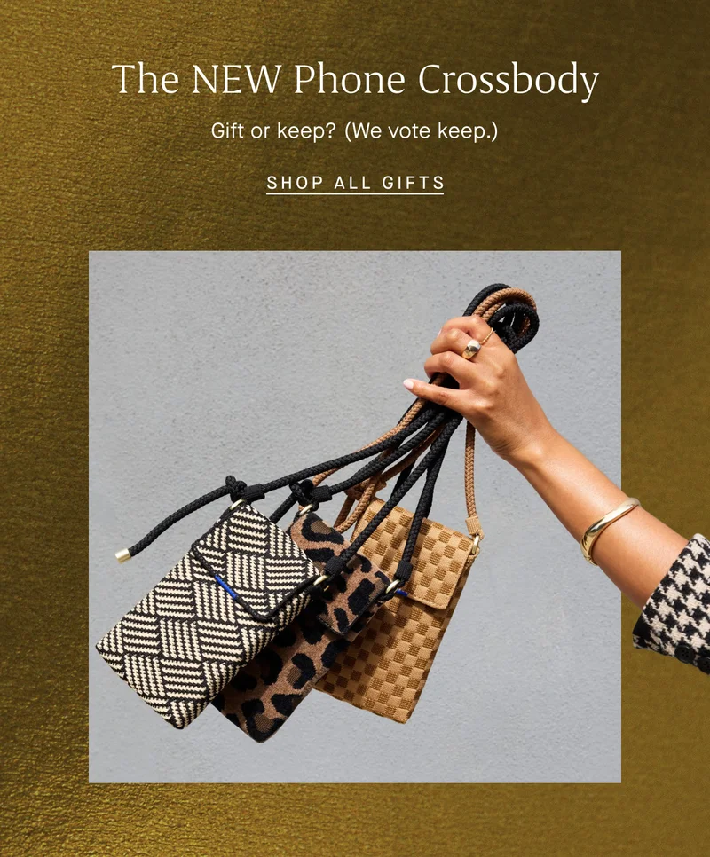 The NEW Phone Crossbody Gift or keep? (We vote keep.) SHOP ALL GIFTS