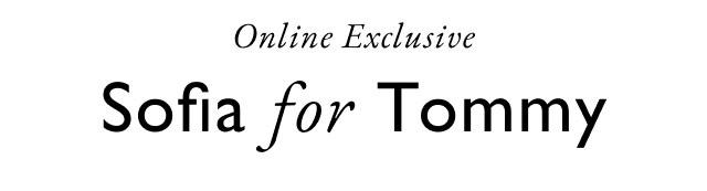Online exclusive Sofia for Tommy