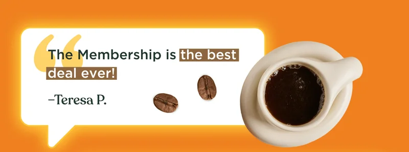 The Membership is the best deal ever! –Teresa P.