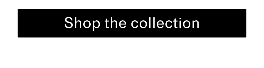 Shop the collection CTA