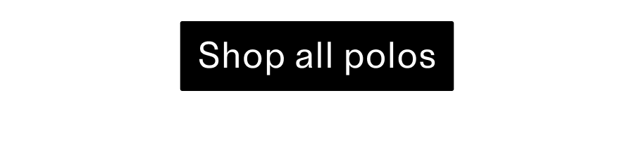 Shop all polos CTA