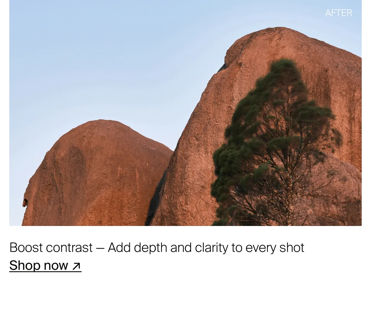 Boost contrast — Add depth and clarity to every shot