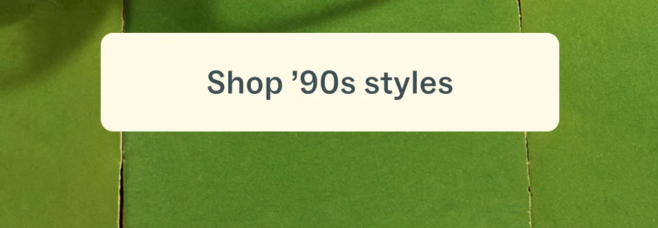 Shop '90s styles