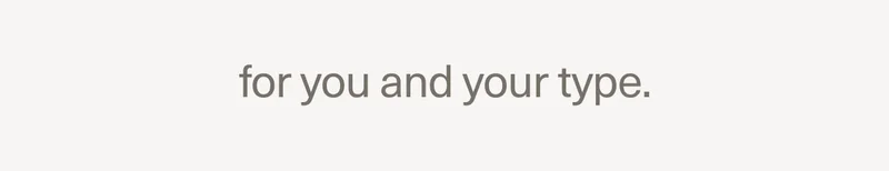 for you + your type