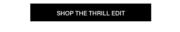 Shop The Thrill Edit