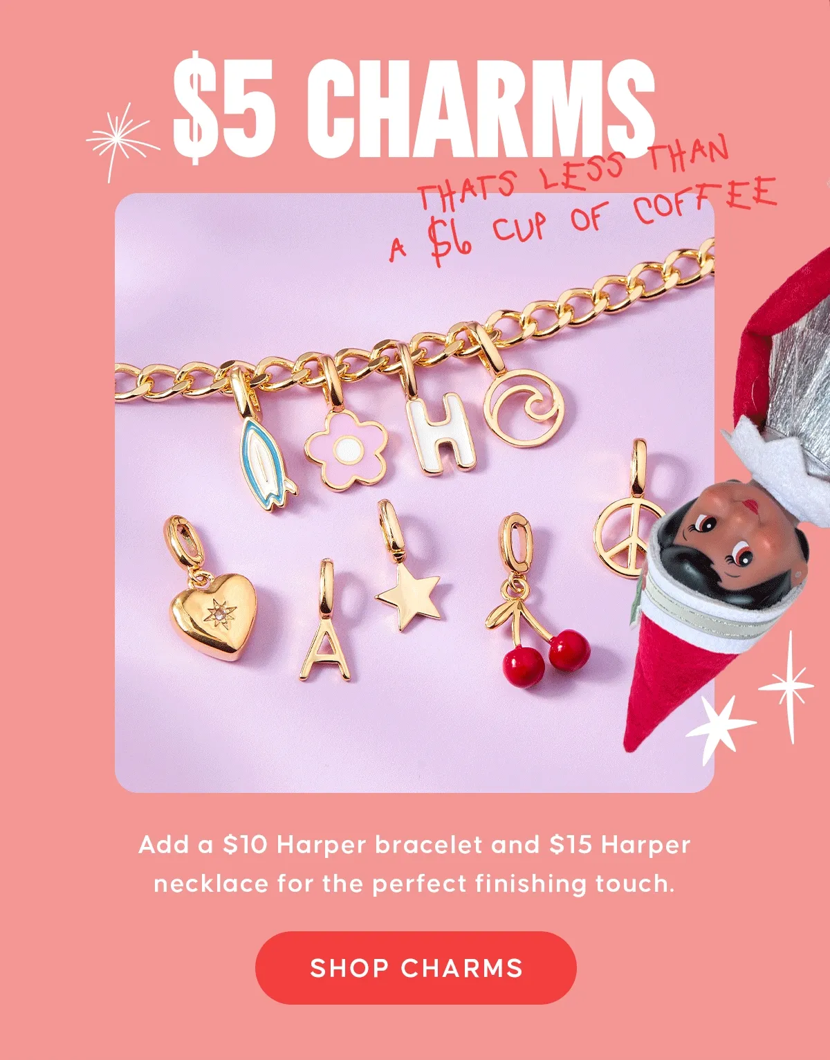 $5 CHARMS $10 HARPER BRACELET $15 HARPER NECKLACE