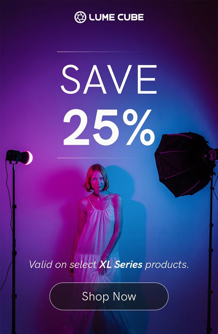 Save 25% on select XL Series products.
