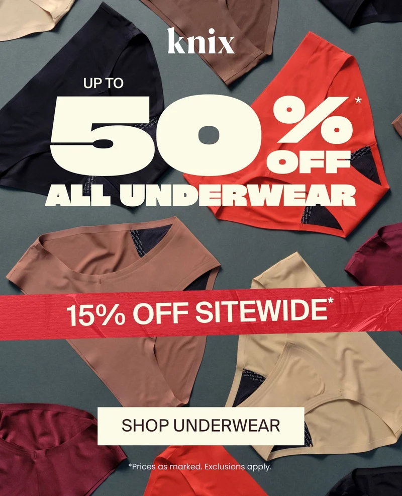 Knix: UP TO 50% OFF ALL UNDIES. 15% OFF SITEWIDE. SHOP LEAKPROOF. *Prices as marked. Exclusions apply.