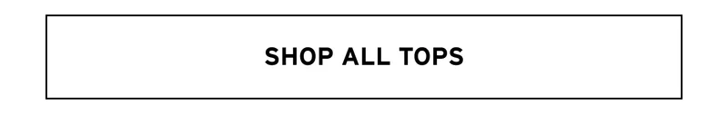 SHOP ALL TOPS