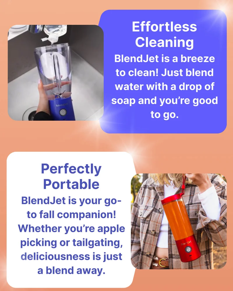 Effortless Cleaning BlendJet is a breeze to clean! Just blend water with a drop of soap and you're good to go.