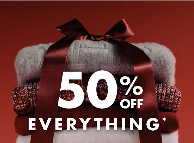 50% off everything*