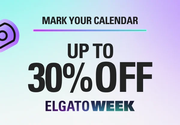 ELGATO WEEK: UP TO 30% OFF