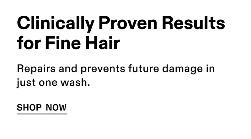 Clinically Proven Results for Fine Hair | Shop Now