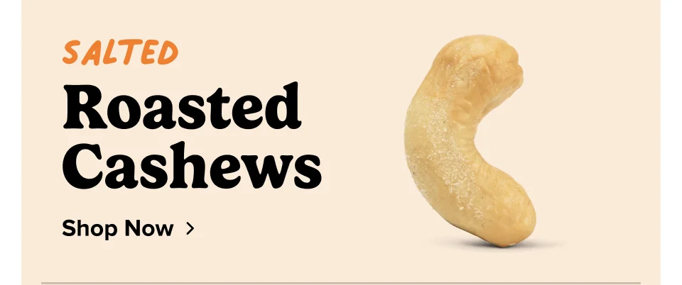 salted Roasted  Cashews Shop Now