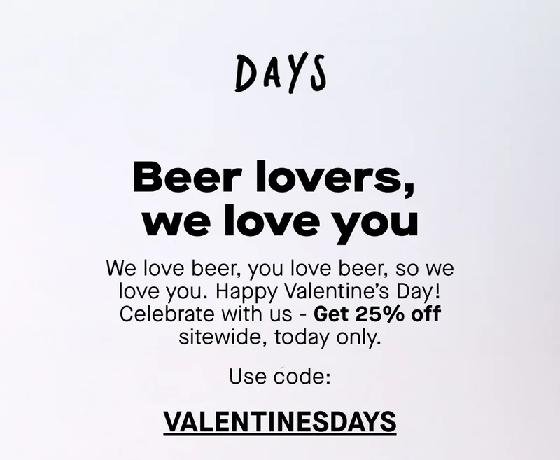 We love beer, you love beer, so we love you. Happy Valentine’s Day!