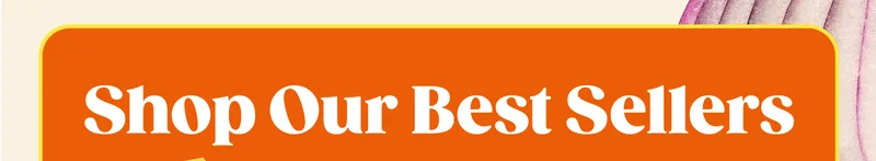 Shop Our Best Sellers
