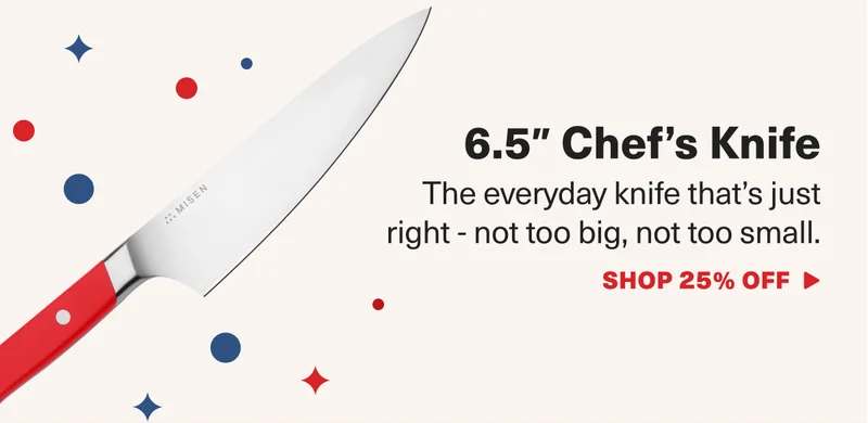 6.5" Chef's Knife - The everyday knife that's just right - not too big, not too small. Shop 25% Off