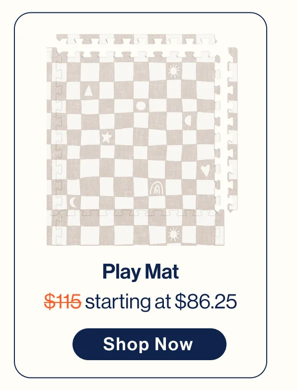 Play Mat From $115 starting at $86.25