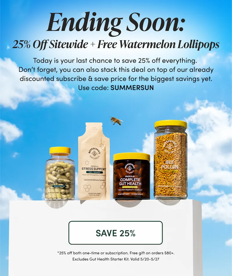 Ending Soon:  25% Off Sitewide + Free Watermelon Lollipops  Today is your last chance to save 25% off everything. Don’t forget, you can also stack this deal on top of our already discounted subscribe & save price for the biggest savings yet. Use code: SUMMERSUN  Plus, spend $80+ and we’ll add a free pack of our Throat Soothing Watermelon Lollipops to your order.