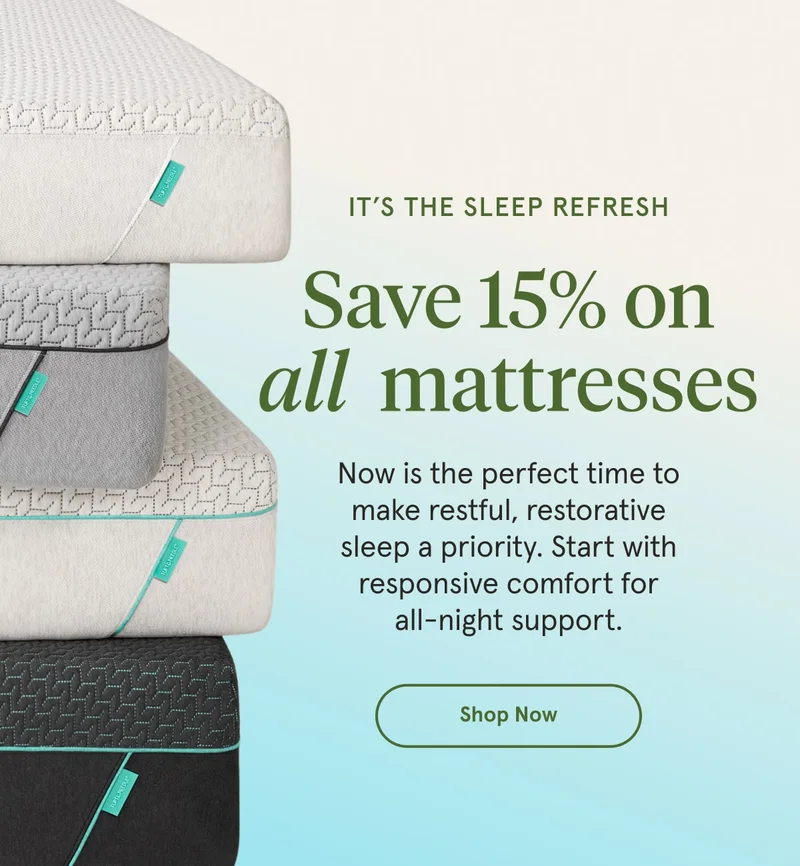 It's The Sleep Refresh | Save 15% on all mattresses | Shop Now