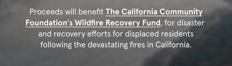 We’re so excited to announce that we’ve teamed up with Giant Artists—an agency that collaborates with boundary-pushing creatives—to offer a selection of framed pieces by renowned artists. The print shop will run online from today through March 31.   Proceeds will benefit The California Community Foundation's Wildfire Recovery Fund, for disaster  and recovery efforts for displaced residents following the devastating fires in California.