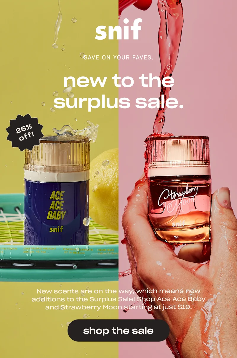 New scents are on the way, which means new additions to the Surplus Sale! Shop Ace Ace Baby and Strawberry Moon starting at just $19.
