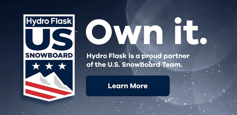 Own it. Hydro Flask is a proud partner of the U.S. Snowboard Team. | Learn More