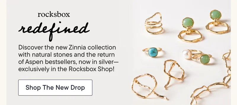 Rocksbox Redefine! Discover the new Zinnia collection with natural stones and the return of Aspen bestsellers, now in silver--exclusively in the Rocksbox Shop. Shop The New Drop!