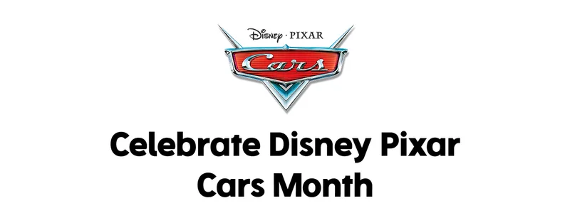 Celebrate Disney Pixar Cars Month