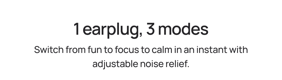 1 earplug, 3 modes