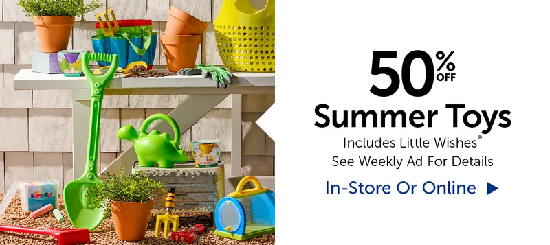 50% Off Summer Toys - Includes Little Wishes®