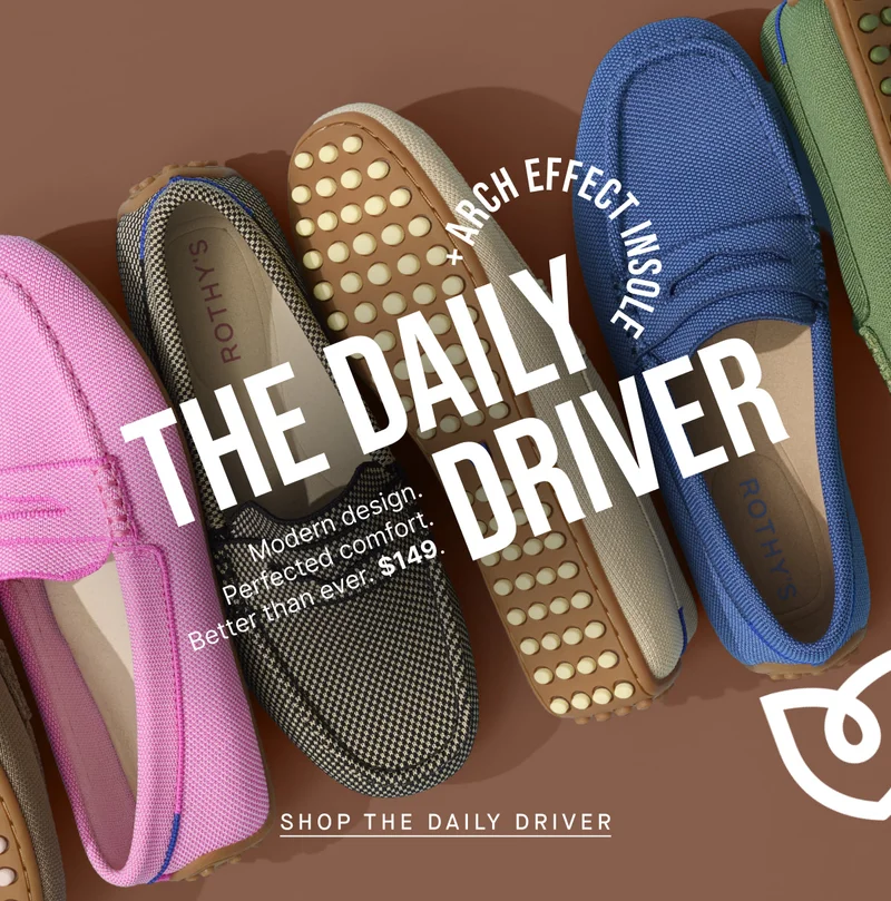 NEW! The Daily Driver +Arch effect insole Modern design. Perfected comfort. Better than ever. SHOP THE DAILY DRIVER