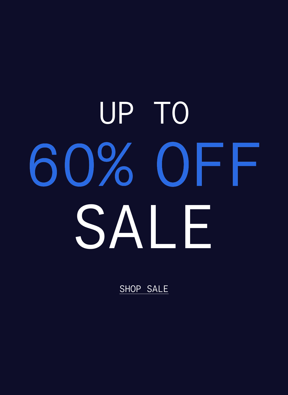 UP TO 60% OFF SALE