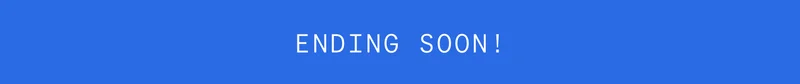 ENDING SOON!