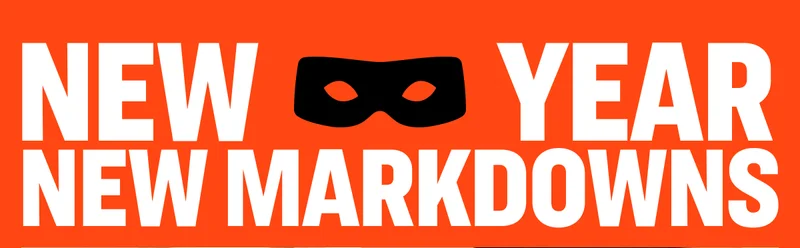 NEW YEAR, NEW MARKDOWNS