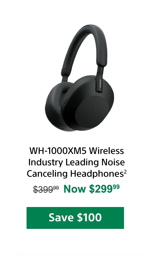 WH-1000XM5 Wireless Industry Leading Noise Canceling Headphones² | Save $100