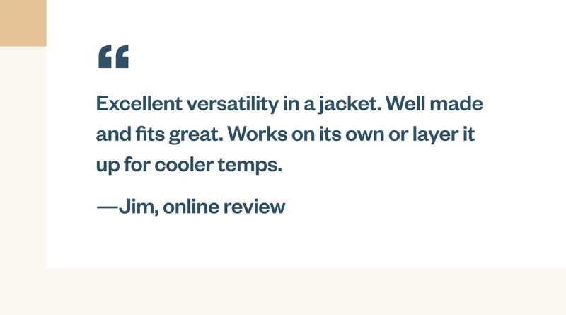 Excellent versatility in a jacket. Well made and fits great. Works on its own or layer it up for cooler temps. Quote from Jim’s online review.