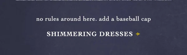 Shimmering Dresses