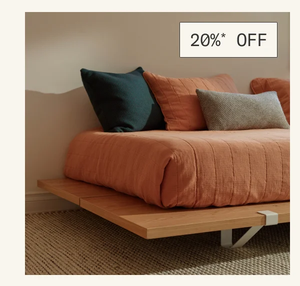 Save 20%* on The Bed Frame & Add-Ons