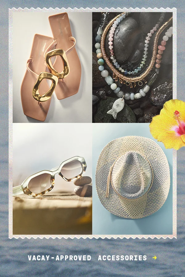 Vacay-Approved Accessories
