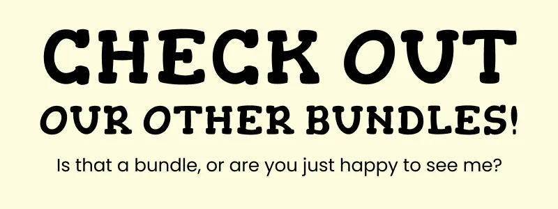Check out our other bundles!