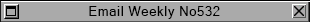 Email Weekly No532