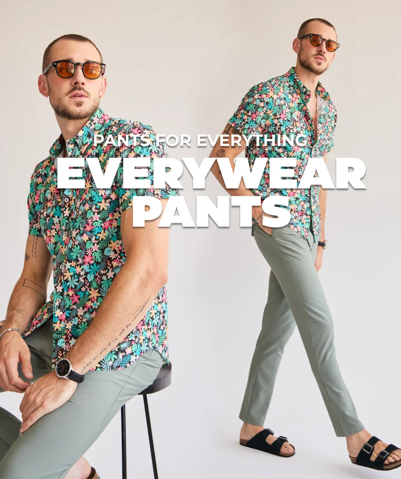 PANTS FOR EVERYTHING