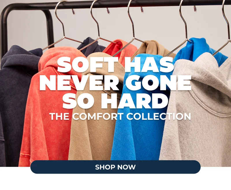 SOFT HAS NEVER GONE SO HARD: The Comfort Collection
