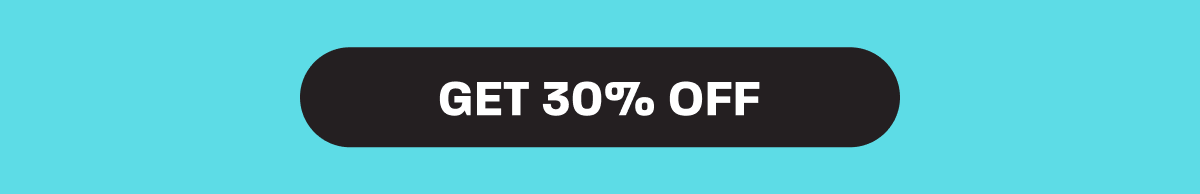 GET 30% OFF