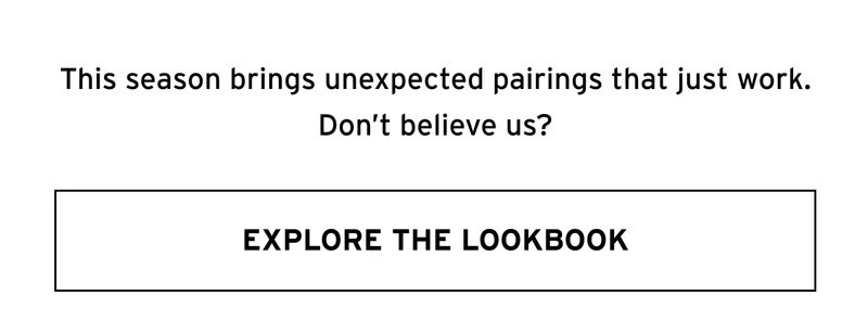 EXPLORE THE LOOKBOOK