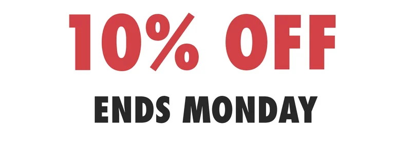 10% OFF Ends Monday