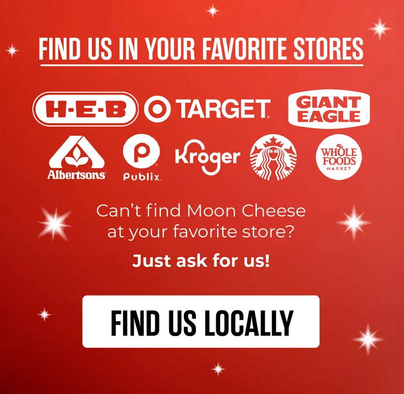 Moon Cheese | Find Us In Your Favorite Stores
