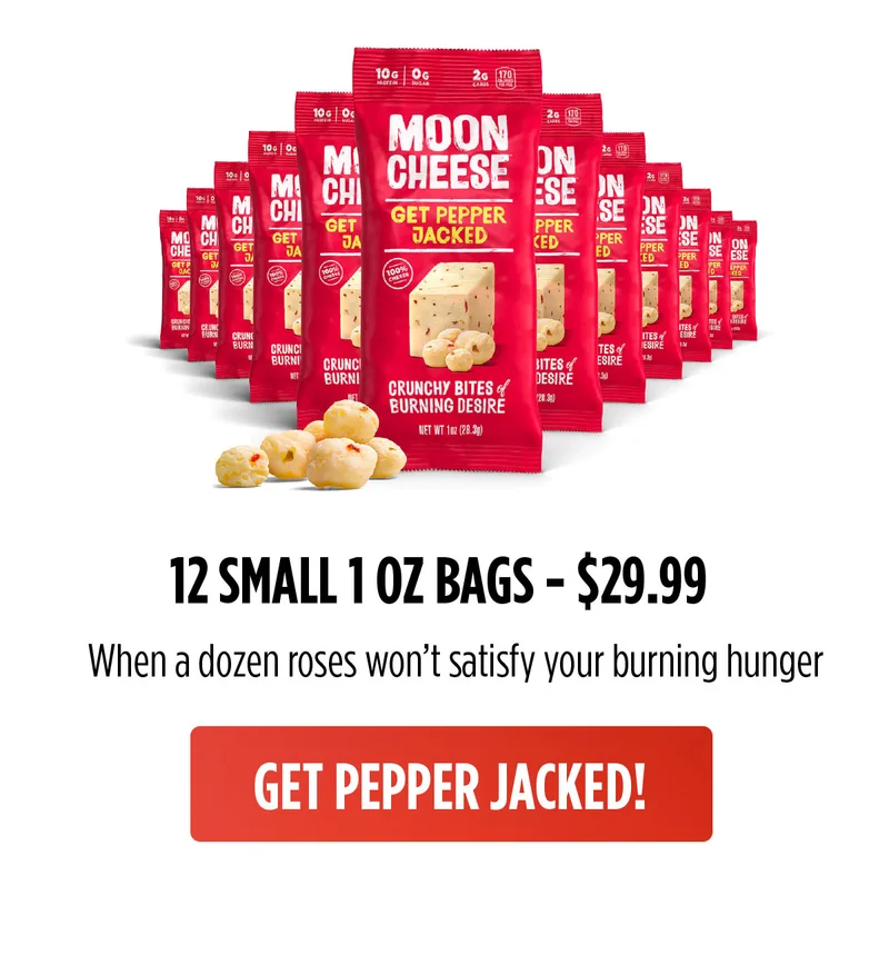 Moon Cheese | PUT SOMETHING SMALL AND SPICY IN YOUR MOUTH