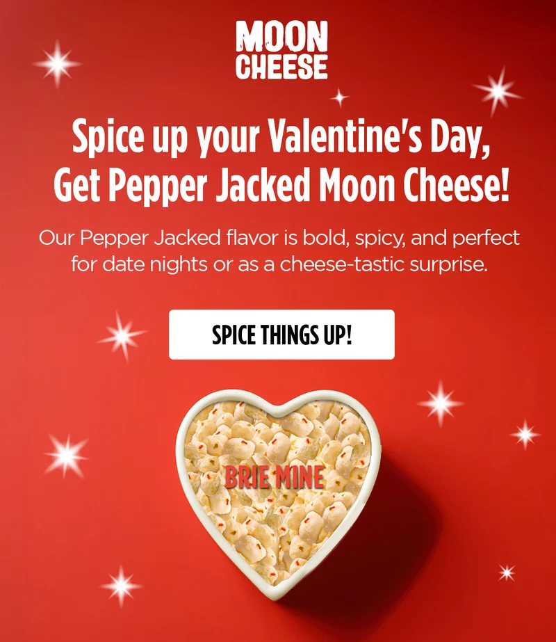Moon Cheese |  Spice up your Valentine's Day, Get Pepper Jacked Moon Cheese! |. Our Pepper Jacked flavor is bold, spicy, and perfect for date nights or as a cheese-tastic surprise.